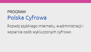 Przejdź do serwisu Programu Polska Cyfrowa